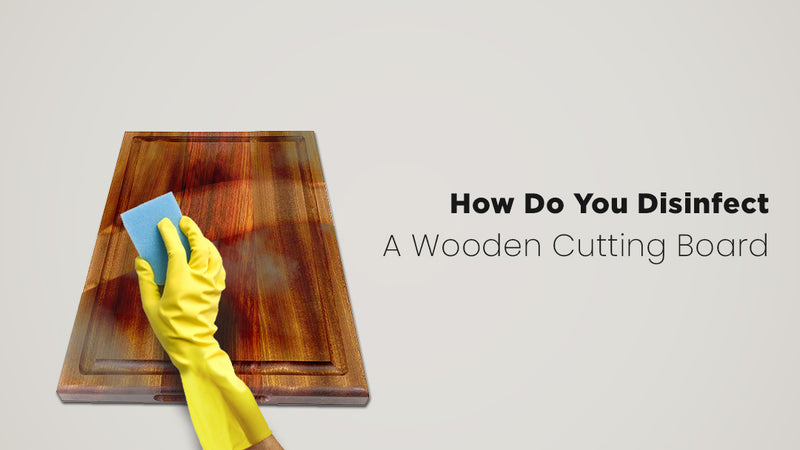 How Do You Disinfect A Wooden Cutting Board